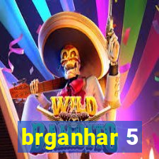 brganhar 5